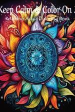 Keep Calm & Color On 3 af Jason Quinn Cox