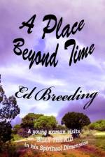 A Place Beyond Time af Ed Breeding