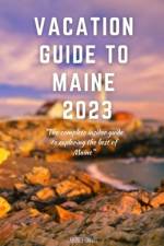 Vacation Guide to Maine 2023 af Mercy Davis
