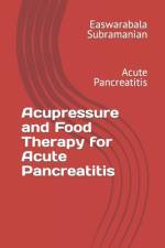 Acupressure and Food Therapy for Acute Pancreatitis af Easwarabala Subramanian