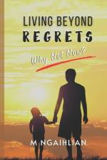 Living Beyond Regrets af M Ngaihlian