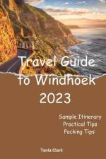 Travel Guide to Windhoek 2023 af Tania Clark