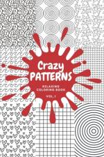 Crazy PATTERNS Relaxing Coloring Book VOL.1