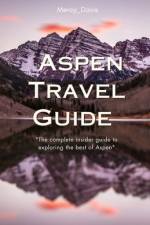 Aspen Travel Guide af Mercy Davis