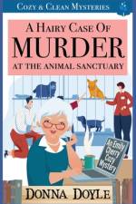 A Hairy Case of Murder At The Animal Sanctuary af Donna Doyle