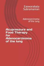 Acupressure and Food Therapy for Adenocarcinoma of the lung af Easwarabala Subramanian