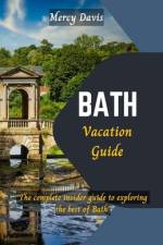 Bath Vacation Guide af Mercy Davis