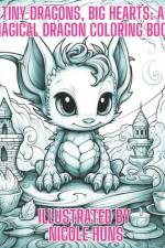 Tiny Dragons, Big Hearts af Nicole Huns