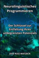 Neurolinguistisches Programmieren af JosÃ© Ruiz Watzeck