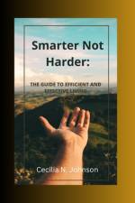 Smarter Not Harder af Cecilia N Johnson
