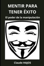 Mentir para tenir éxito af Claude Hajos