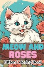 Meow and Roses Kitten Coloring Book af Kayden Wolfsbane