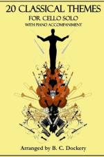 20 Classical Themes for Cello Solo with Piano Accompaniment af B C Dockery