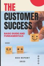 The Customer Success - Basic Guide and Fundamentals af Geo Report