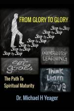 From Glory to Glory af Michael H Yeager