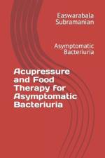 Acupressure and Food Therapy for Asymptomatic Bacteriuria af Easwarabala Subramanian