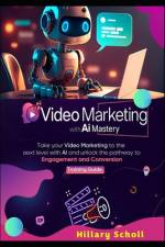 Video Marketing with AI Mastery af Hillary Scholl