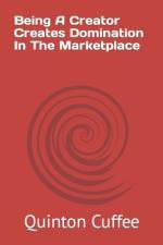 Being A Creator Creates Domination In The Marketplace af Quinton Cuffee