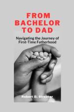 From Bachelor to Dad af Robert Streeter