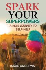 Spark Your Superpowers af Isaac Andrews