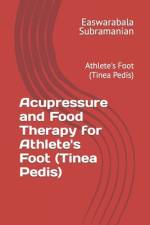 Acupressure and Food Therapy for Athlete's Foot (Tinea Pedis) af Easwarabala Subramanian