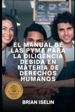 El Manual de la Pyme Para Diligencia Debida En Materia de Derechos Humanos af Brian Iselin