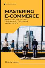 Mastering E-Commerce af Beauty Megbo