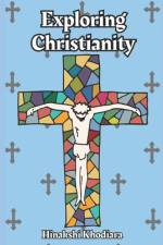 Exploring Christianity af Hinakshi Khodiara
