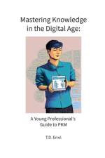 Mastering Knowledge in the Digital Age af T D Errol