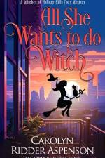 All She Wants To Do Is Witch af Carolyn Ridder Aspenson