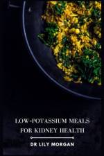 Low-Potassium Meals for Kidney Health af Lily Morgan