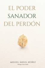 El poder sanador del perdón af Miguel Ãngel NÃºÃ±ez