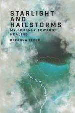 Starlight and Hailstorms af Breanna Elder