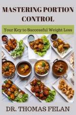 Mastering Portion Control af Thomas Felan