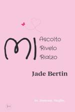 Mi Ascolto Mi Rivelo, Mi Rialzo af Jade Bertin