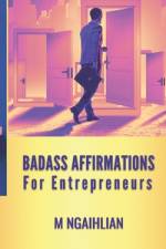 Badass Affirmations For Entrepreneurs af M Ngaihlian