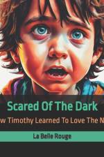 Scared Of The Dark af La Belle Rouge