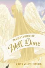 Diligent Pursuit of Well Done