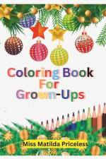 CHRISTMAS COLORING BOOK - GROWN-UPs af Matilda Priceless
