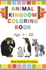 Animal Kingdom Coloring Book af Matilda Priceless