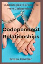 Codependent Relationships af Kristen Thrasher