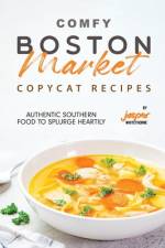 Comfy Boston Market Copycat Recipes af Jasper Whitethorne