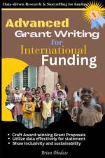 Advanced Grant Writing for International Funding af Brian Obodeze