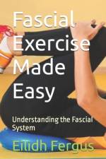 Fascial Exercise Made Easy af Eilidh Fergus