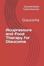 Acupressure and Food Therapy for Glaucoma af Easwarabala Subramanian