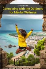Connecting with the Outdoors for Mental Wellness af Shah Rukh