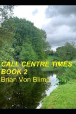 Call Centre Times Book 2 af Brian Von Blimp