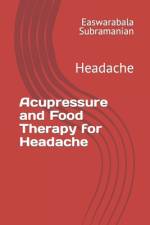 Acupressure and Food Therapy for Headache af Easwarabala Subramanian
