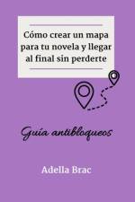 Cómo crear un mapa para tu novela y llegar al final sin perderte af Adella Brac
