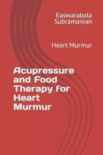 Acupressure and Food Therapy for Heart Murmur af Easwarabala Subramanian